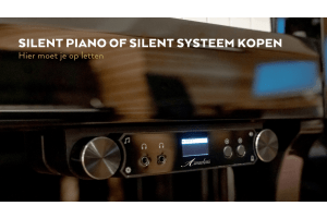 Silent Piano of Silent Systeem kopen: hier moet je op letten 