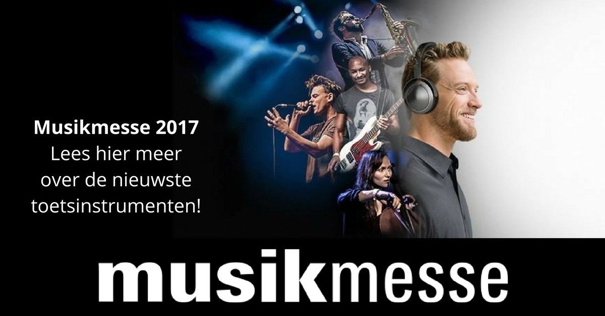 MusikMesse 2017 - de nieuwste toetsinstrumenten!